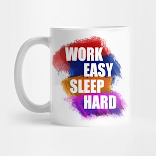 Work easy sleep hard Mug